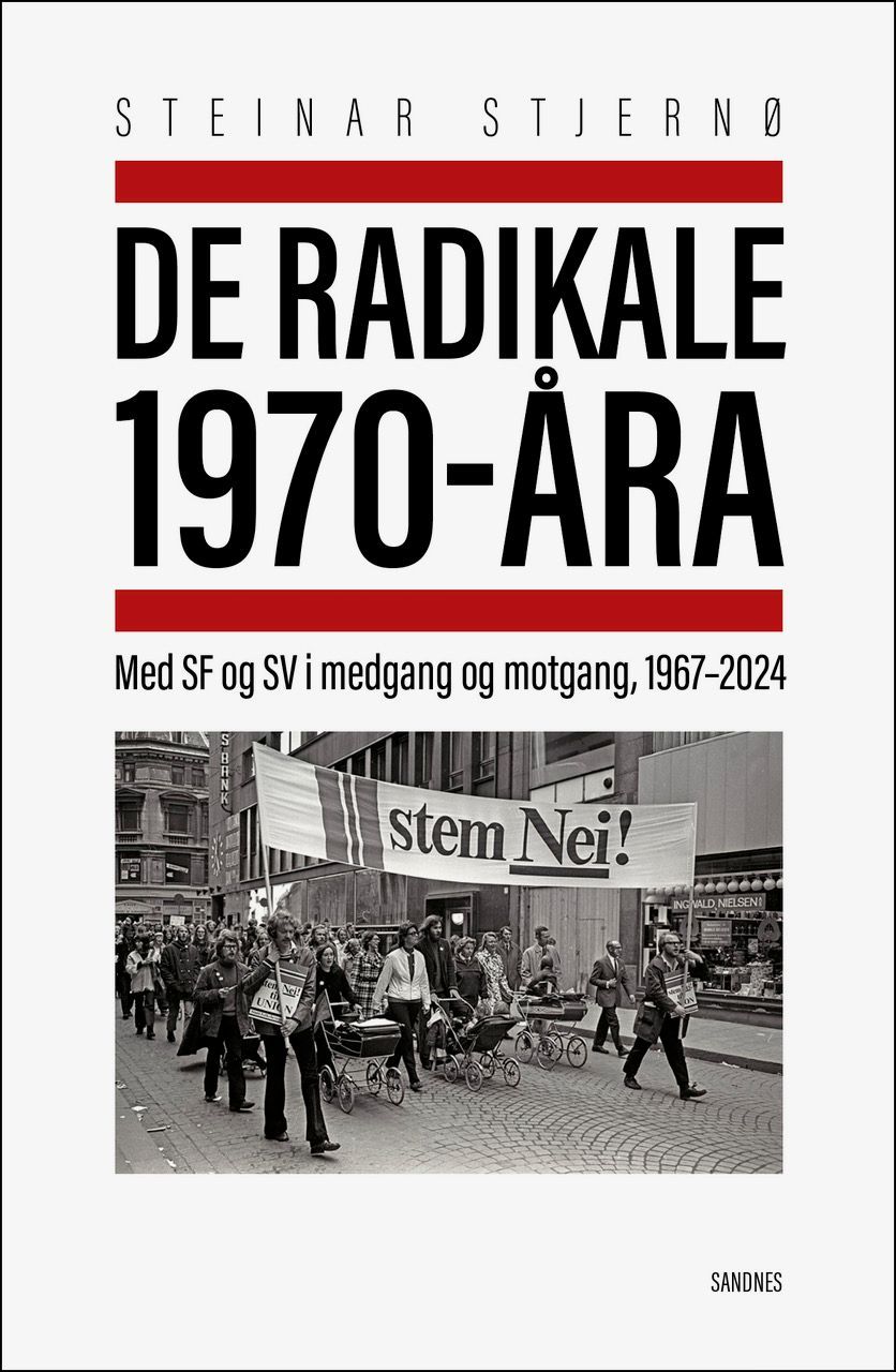 De radikale 1970-åra : med SV i medgang og motgang, 1967-2024