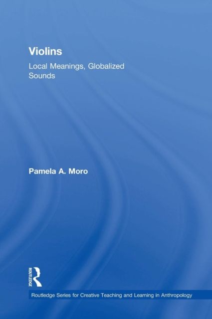 Violins : Local Meanings, Globalized Sounds