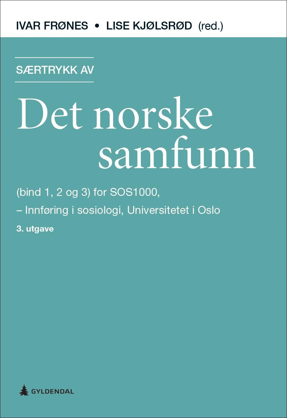 Særtrykk av Det norske samfunn (bind 1, 2 og 3) for SOS1000 : innføring i sosiologi, Universitetet i Oslo