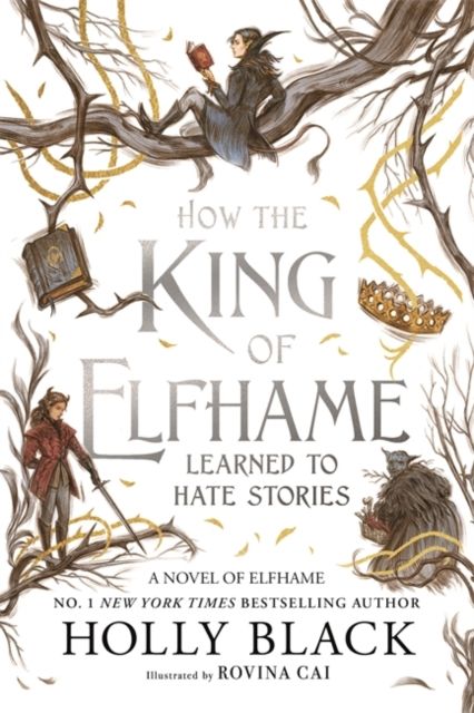 Forsidebilde av How the King of Elfhame Learned to Hate Stories (The Folk of the Air series) : The perfect gift for fans of Fantasy Fiction