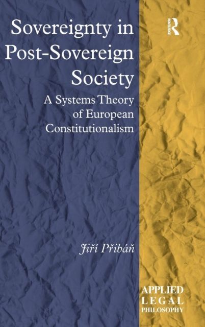 Sovereignty in Post-Sovereign Society : A Systems Theory of European Constitutionalism