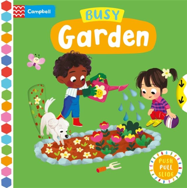 Busy Garden : A Push, Pull, Slide Book