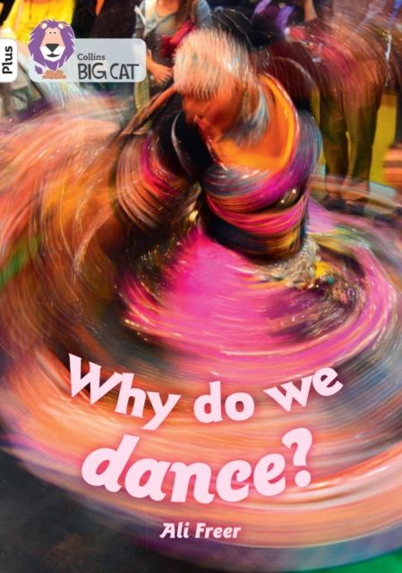 Why do we dance? : Band 10+/White Plus