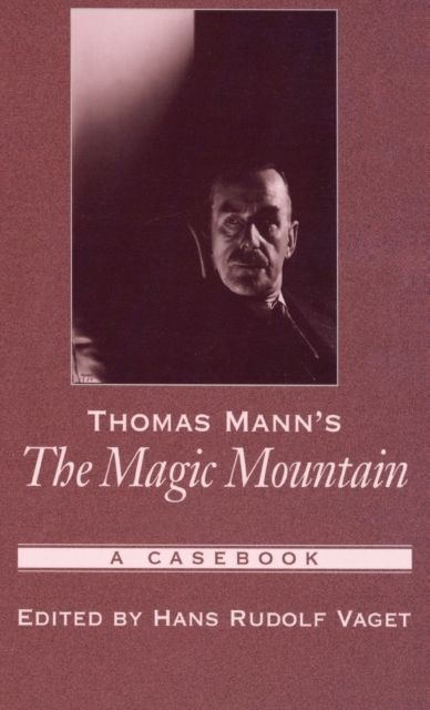 Thomas Mann's The Magic Mountain : A Casebook
