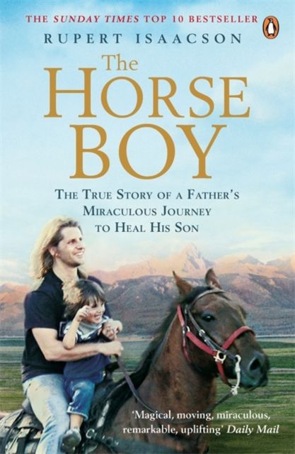 Forsidebilde av The Horse Boy : A Father's Miraculous Journey to Heal His Son