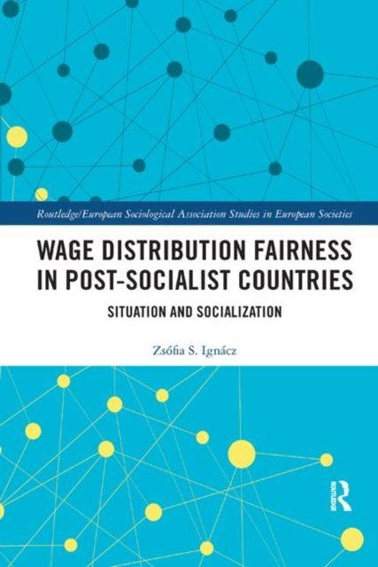 Wage Distribution Fairness in Post-Socialist Countries : Situation and Socialization