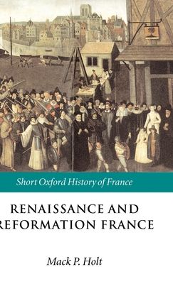 Renaissance and Reformation France : 1500-1648