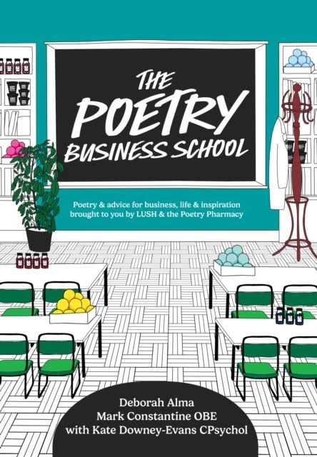 The Poetry Business School : Poems to Change Your Life – Poetry for Life, Business, and Inspiration