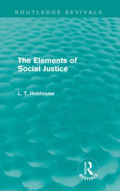 Forsidebilde av The Elements of Social Justice (Routledge Revivals)