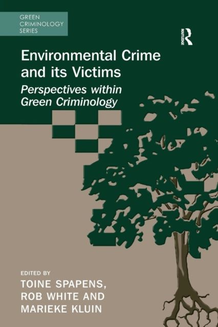 Environmental Crime and its Victims : Perspectives within Green Criminology
