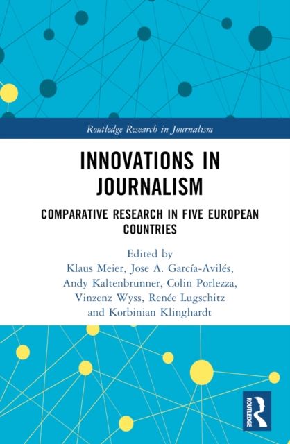 Innovations in Journalism : Comparative Research in Five European Countries