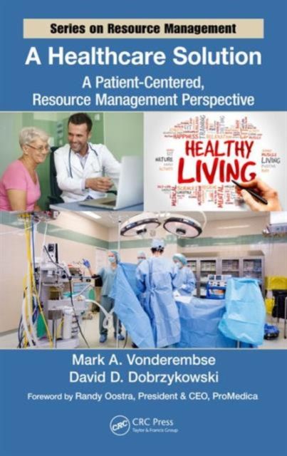 A Healthcare Solution : A Patient-Centered, Resource Management Perspective