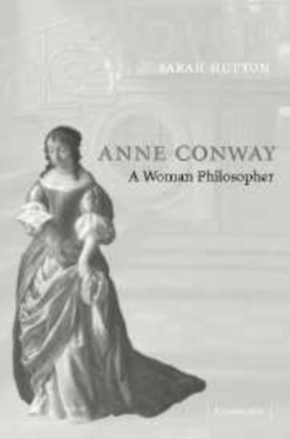 Anne Conway : A Woman Philosopher