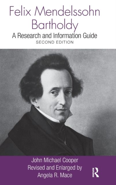 Felix Mendelssohn Bartholdy : A Research and Information Guide