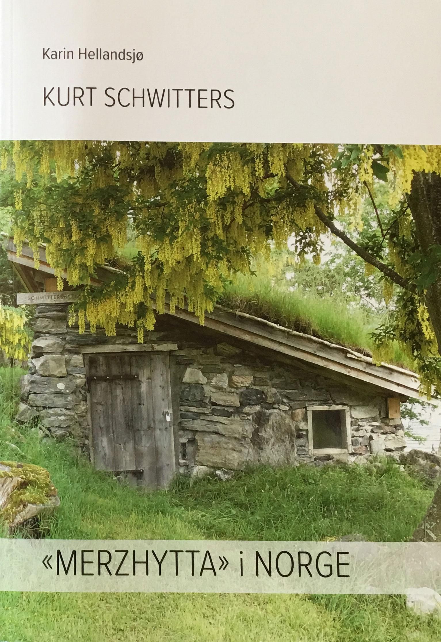 Kurt Schwitters : "Merzhytta" i Norge