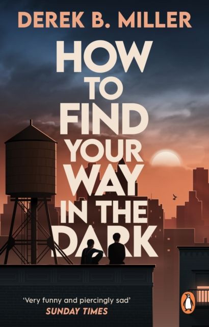 How to Find Your Way in the Dark : The powerful and epic coming-of-age story from the author of Norwegian By Night