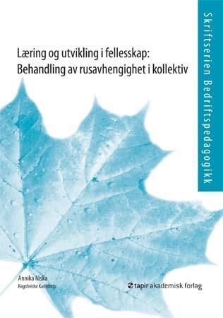 Læring og utvikling i fellesskap : behandling av rusavhengighet i kollektiv