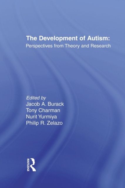 The Development of Autism : Perspectives From Theory and Research