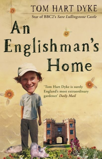An Englishman's Home : The Adventures of an Eccentric Gardener