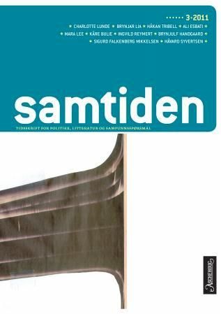 Samtiden. Hefte 3 2011 : tidsskrift for politikk, litteratur og samfunnsspørsmål