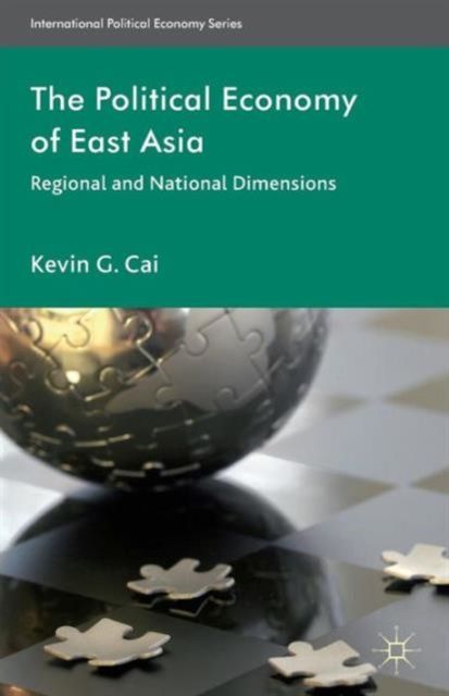 The Political Economy of East Asia : Regional and National Dimensions