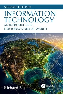 Information Technology : An Introduction for Today’s Digital World