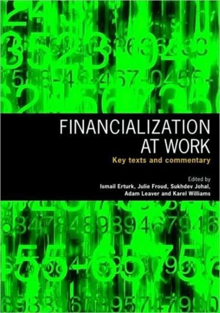 Financialization At Work : Key Texts and Commentary