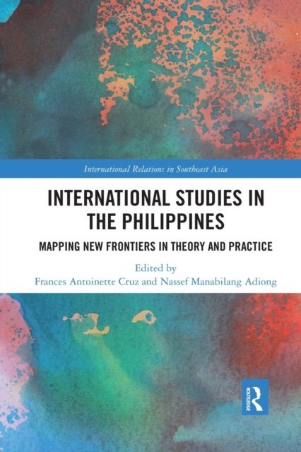 International Studies in the Philippines : Mapping New Frontiers in Theory and Practice