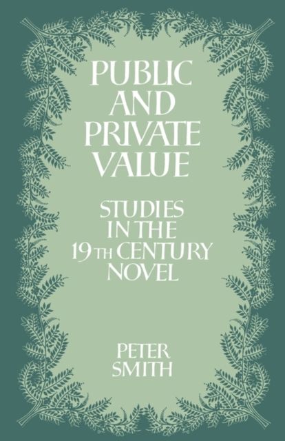 Public and Private Value : Studies in the Nineteenth-Century Novel