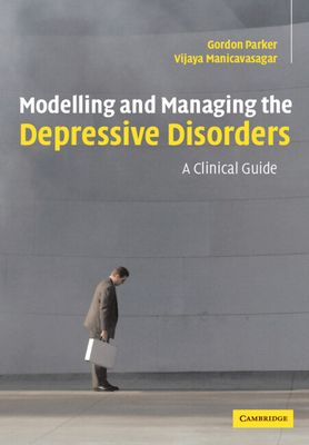 Modelling and Managing the Depressive Disorders : A Clinical Guide