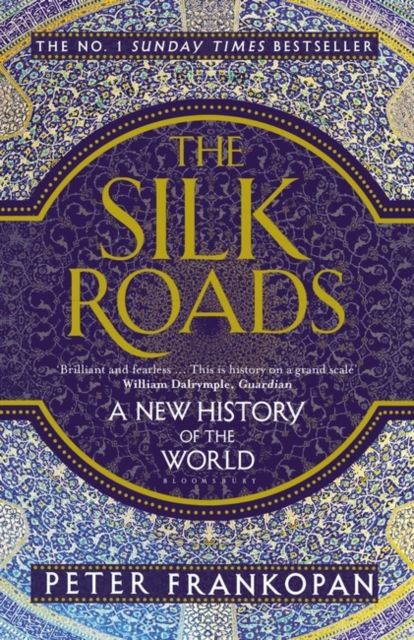 The Silk Roads : A New History of the World