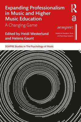 Expanding Professionalism in Music and Higher Music Education : A Changing Game
