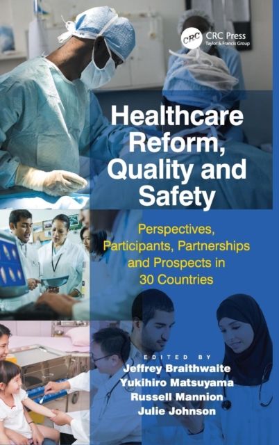 Forsidebilde av Healthcare Reform, Quality and Safety : Perspectives, Participants, Partnerships and Prospects in 30 Countries