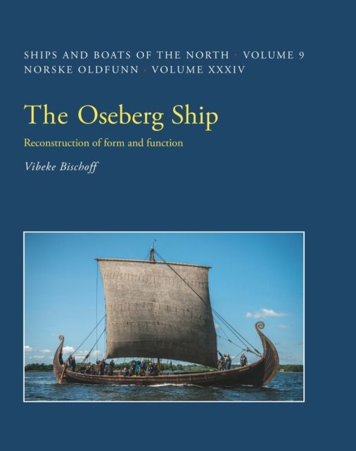 The Oseberg ship : reconstruction of form and function