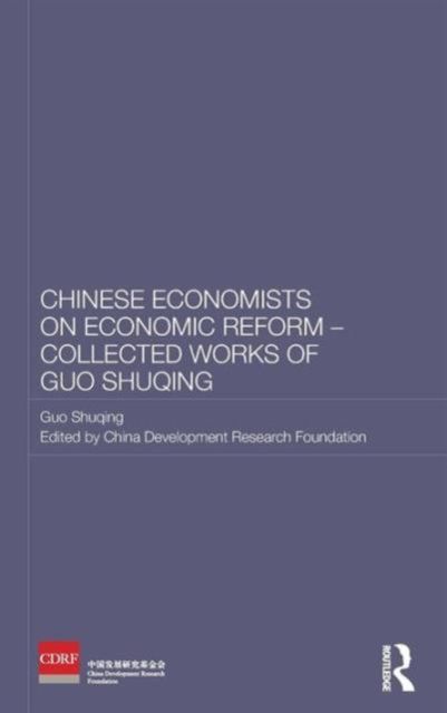 Chinese Economists on Economic Reform - Collected Works of Guo Shuqing