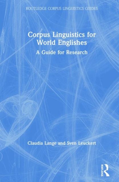 Corpus Linguistics for World Englishes : A Guide for Research