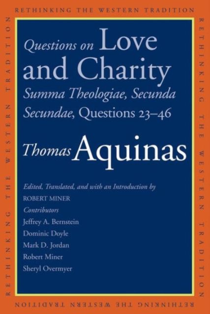 Questions on Love and Charity : Summa Theologiae, Secunda Secundae, Questions 23–46