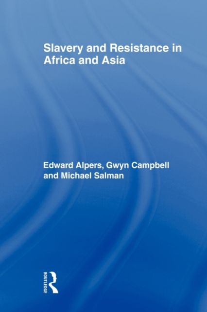 Slavery and Resistance in Africa and Asia : Bonds of Resistance