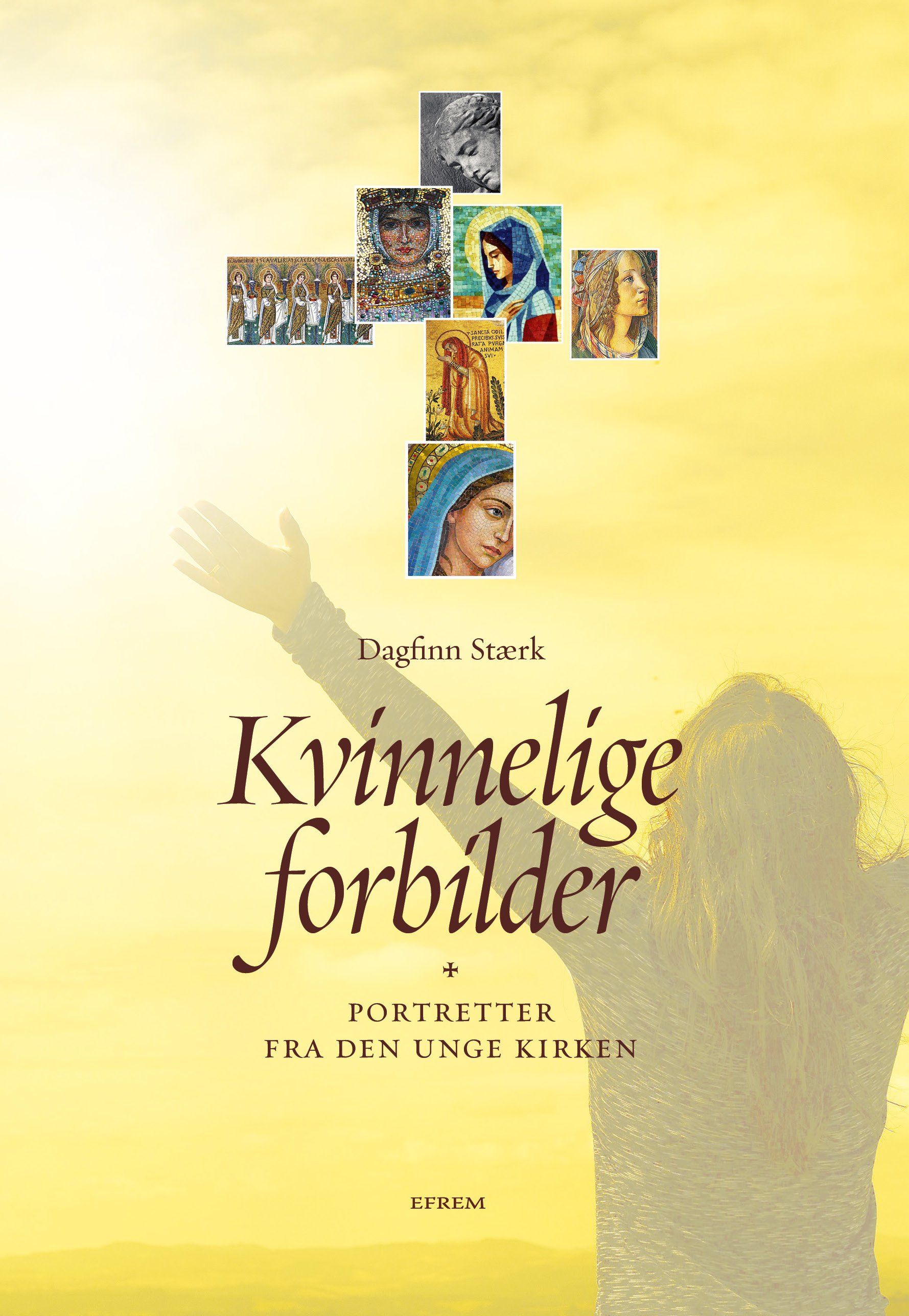 Kvinnelige forbilder : portretter fra den unge kirken
