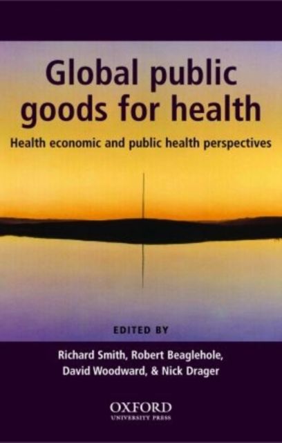 Global Public Goods for Health : Health economic and public health perspectives