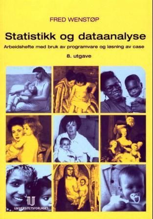 Statistikk og dataanalyse : arbeidshefte med bruk av programvare og løsning av case