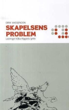 Skapelsens problem : lesninger i Olav Nygards lyrikk