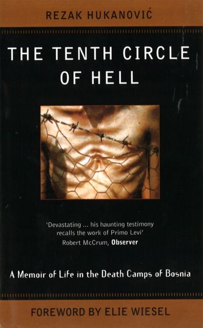Forsidebilde av The Tenth Circle Of Hell : A Memoir of Life in the Death Camps of Bosnia