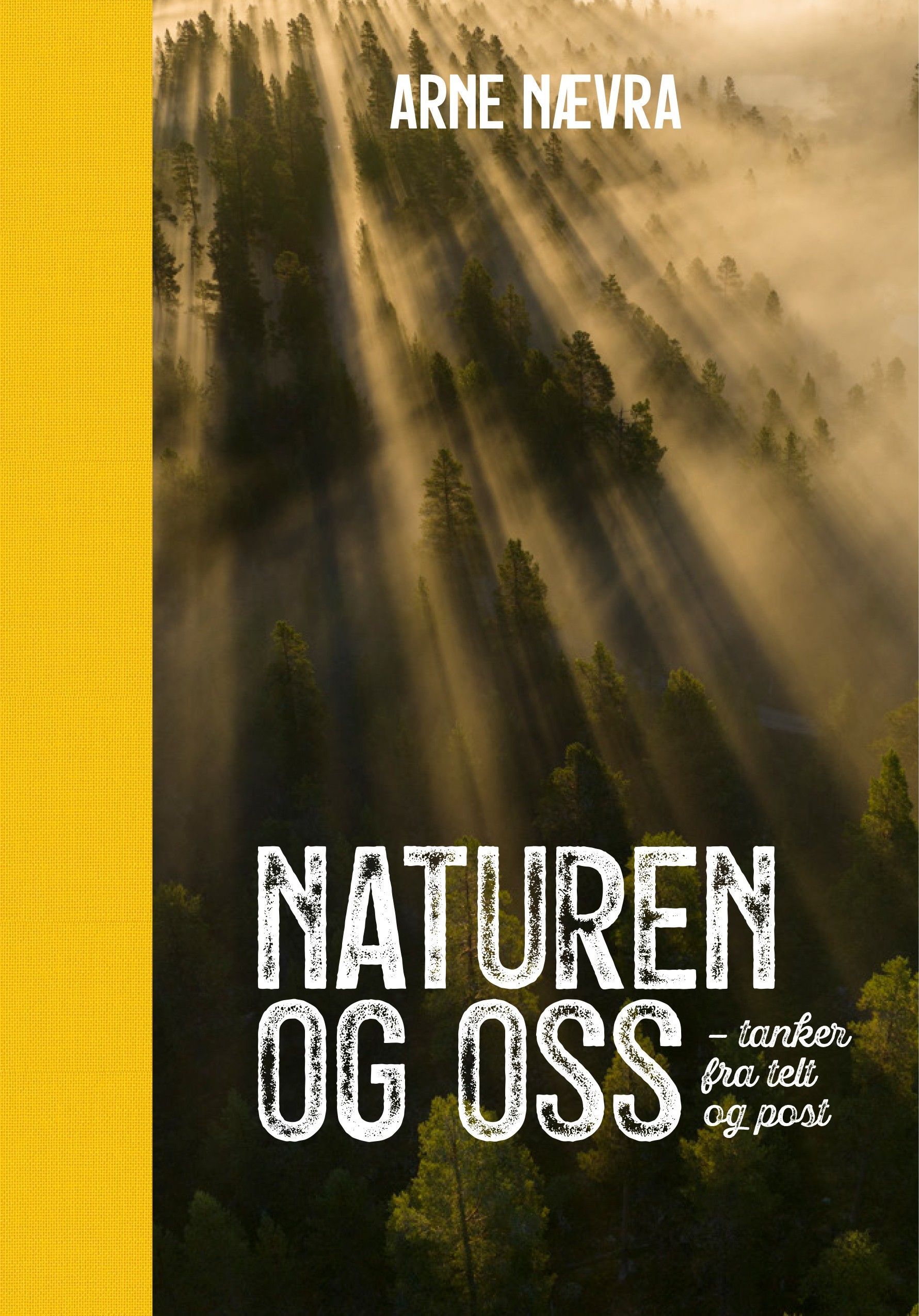 Naturen og oss : tanker fra telt og post