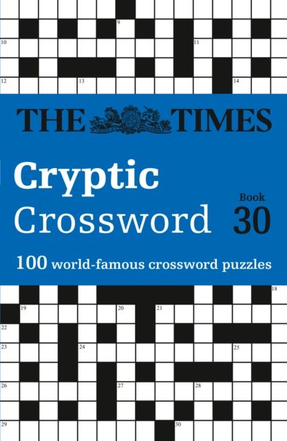 The Times Cryptic Crossword Book 30 : 100 World-Famous Crossword Puzzles