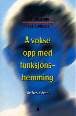 Å vokse opp med funksjonshemming : de første årene