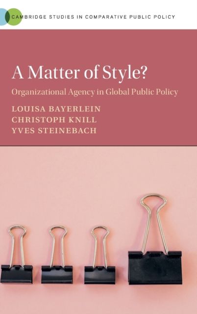 A Matter of Style? : Organizational Agency in Global Public Policy