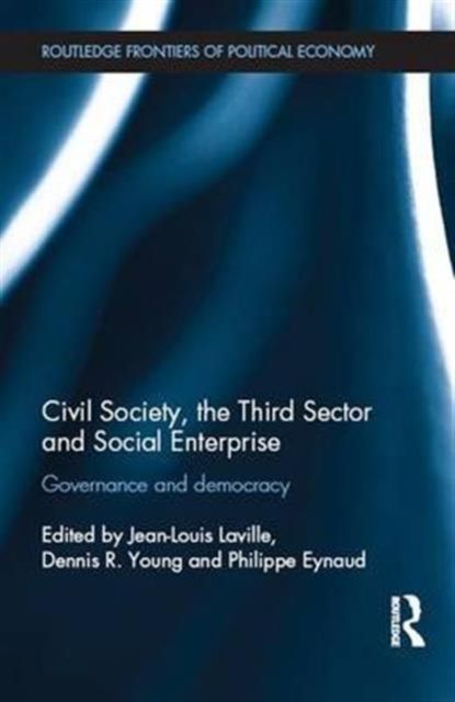 Civil Society, the Third Sector and Social Enterprise : Governance and Democracy
