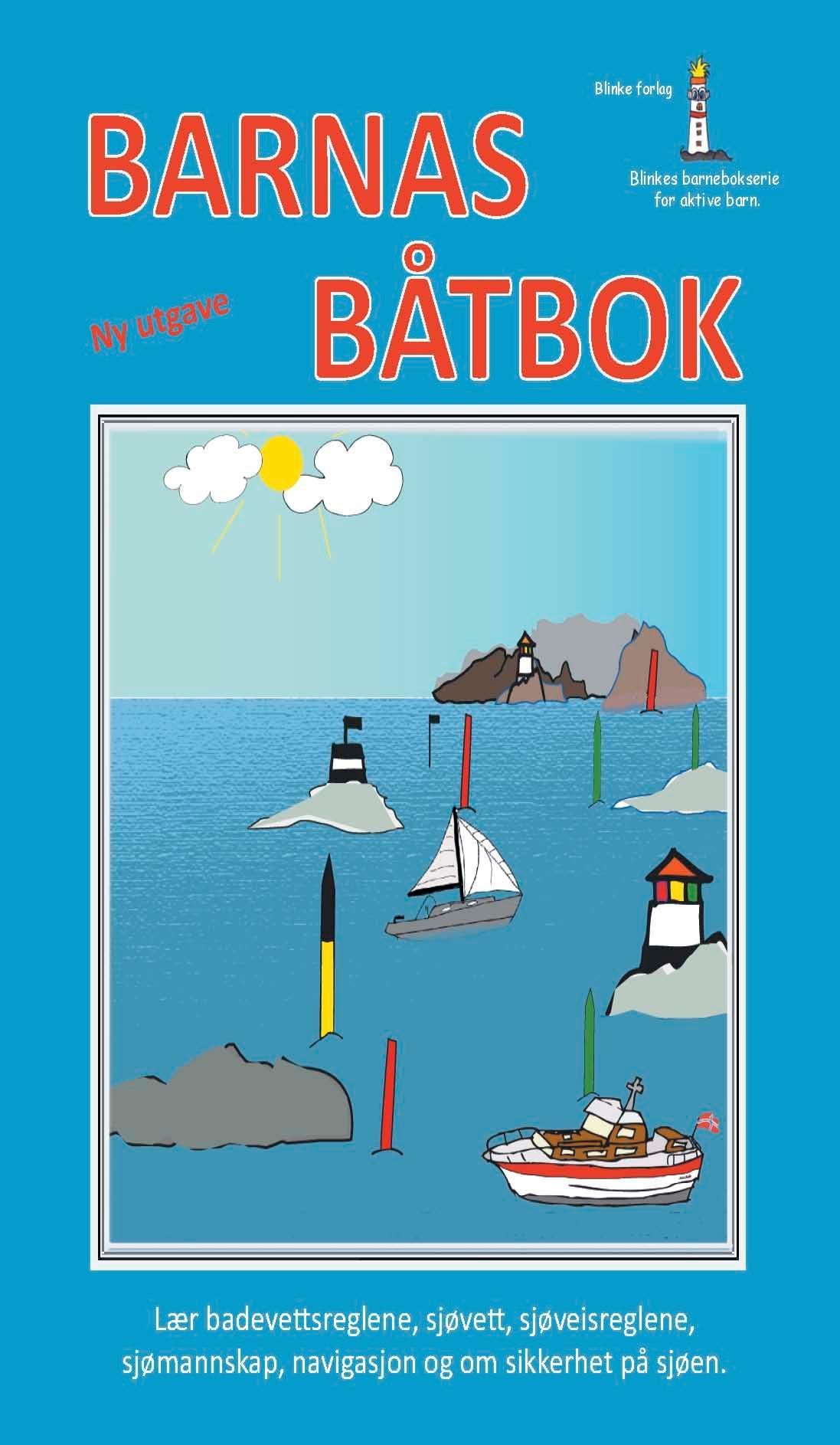 Barnas båtbok : lær badevettsreglene, sjøvett, sjøveisreglene, sjømannskap, navigasjon, båtens utstyr og om sikkerhet på sjøen