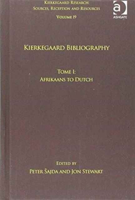 Volume 19, Tome I: Kierkegaard Bibliography : Afrikaans to Dutch